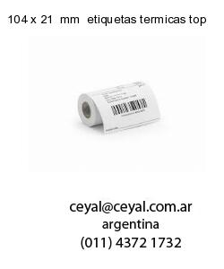 104 x 21  mm  etiquetas termicas top
