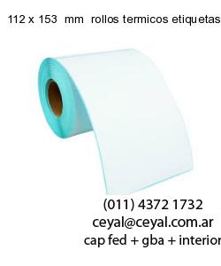 112 x 153  mm  rollos termicos etiquetas