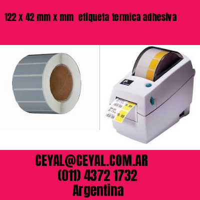 122 x 42 mm x mm  etiqueta termica adhesiva