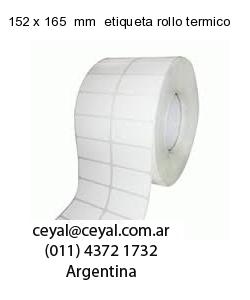 152 x 165  mm  etiqueta rollo termico