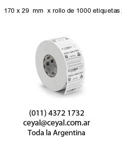 170 x 29  mm  x rollo de 1000 etiquetas x rollos de 5000 etiquet