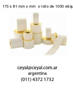 175 x 81 mm x mm  x rollo de 1000 etiquetas x rollos de 5000 etiquet