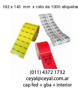192 x 143  mm  x rollo de 1000 etiquetas x rollos de 5000 etiquet