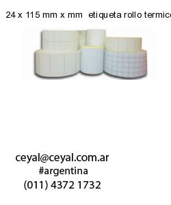 24 x 115 mm x mm  etiqueta rollo termico