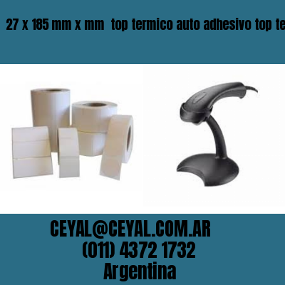 27 x 185 mm x mm  top termico auto adhesivo top termico adesivo