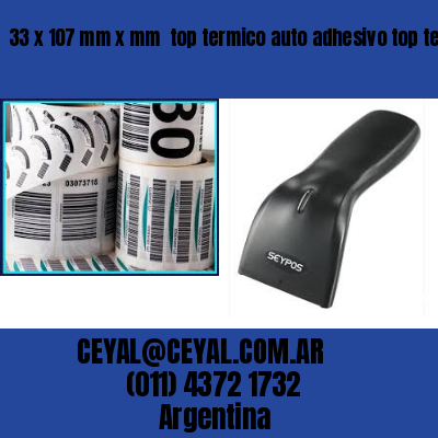 33 x 107 mm x mm  top termico auto adhesivo top termico adesivo
