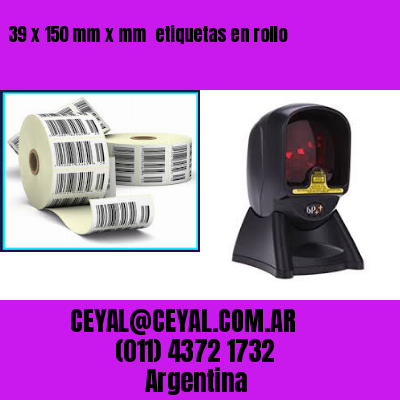 39 x 150 mm x mm  etiquetas en rollo