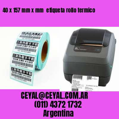 40 x 157 mm x mm  etiqueta rollo termico