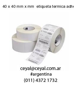 40 x 40 mm x mm  etiqueta termica adhesiva