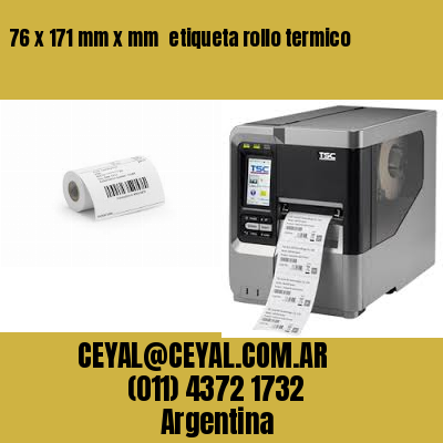 76 x 171 mm x mm  etiqueta rollo termico