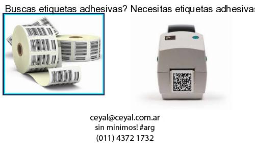 Buscas etiquetas adhesivas? Necesitas etiquetas adhesivas? Necesitas impirmir etiquetas adhesivas
