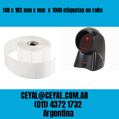148 x 182 mm x mm  x 1000 etiquetas en rollo