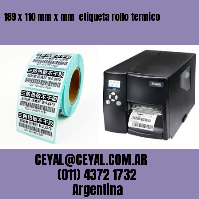 189 x 110 mm x mm  etiqueta rollo termico