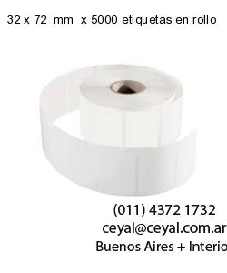 32 x 72  mm  x 5000 etiquetas en rollo