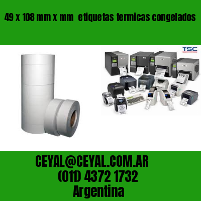 49 x 108 mm x mm  etiquetas termicas congelados