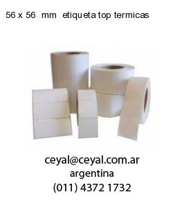 56 x 56  mm  etiqueta top termicas