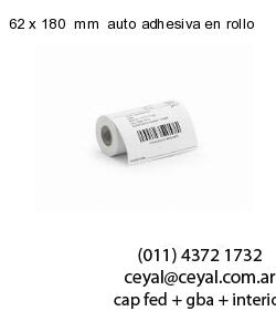 62 x 180  mm  auto adhesiva en rollo