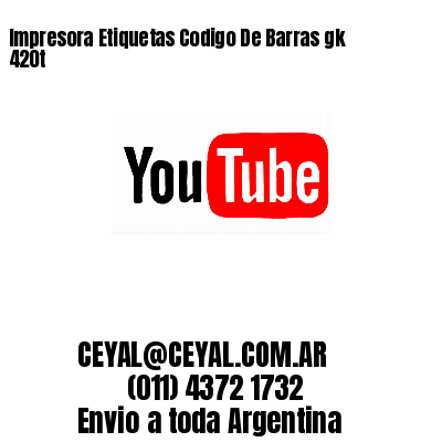 Impresora Etiquetas Codigo De Barras gk 420t