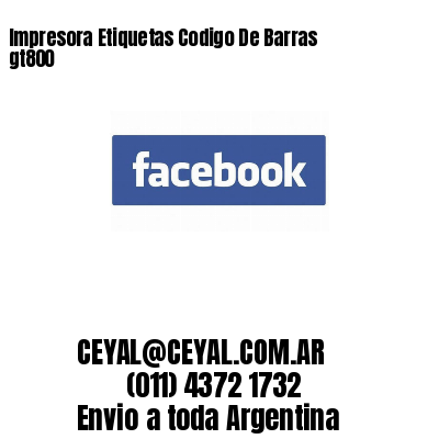 Impresora Etiquetas Codigo De Barras gt800
