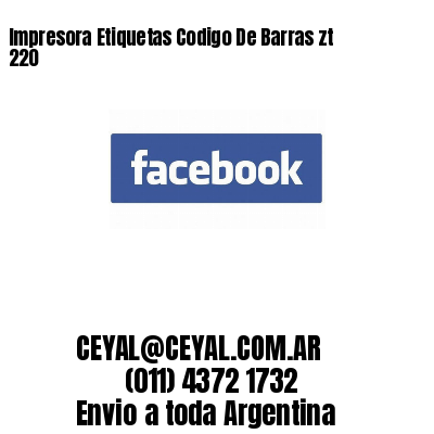 Impresora Etiquetas Codigo De Barras zt 220
