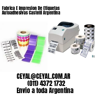 Fabrica E Impresion De Etiquetas Autoadhesivas Castelli Argentina