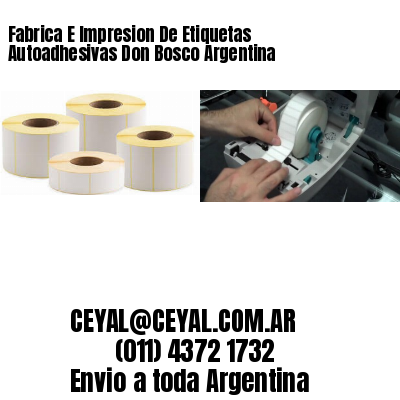 Fabrica E Impresion De Etiquetas Autoadhesivas Don Bosco Argentina