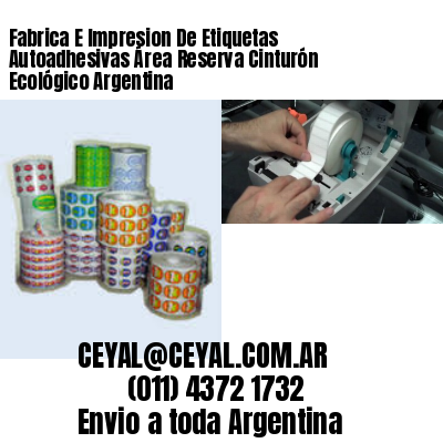 Fabrica E Impresion De Etiquetas Autoadhesivas Área Reserva Cinturón Ecológico Argentina