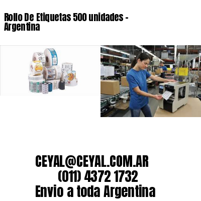 Rollo De Etiquetas 500 unidades – Argentina