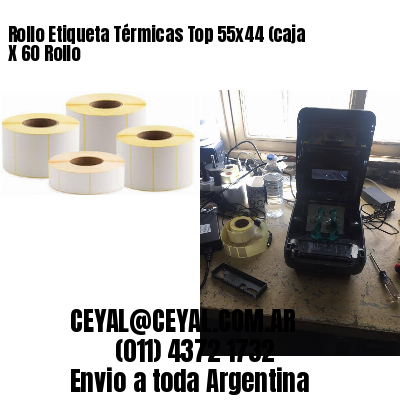 Rollo Etiqueta Térmicas Top 55x44 (caja X 60 Rollo