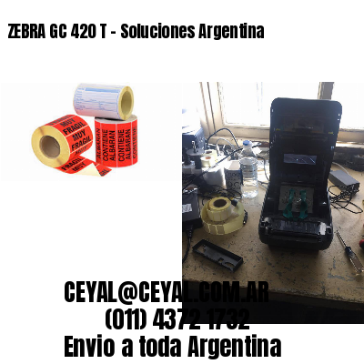ZEBRA GC 420 T – Soluciones Argentina