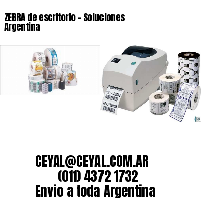 ZEBRA de escritorio – Soluciones Argentina