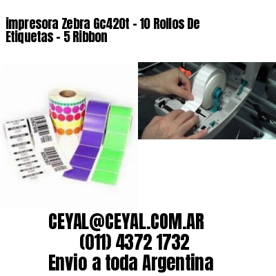 impresora Zebra Gc420t – 10 Rollos De Etiquetas – 5 Ribbon