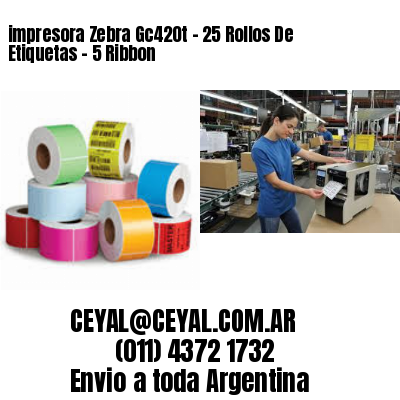 impresora Zebra Gc420t – 25 Rollos De Etiquetas – 5 Ribbon