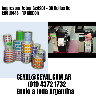 impresora Zebra Gc420t - 30 Rollos De Etiquetas - 10 Ribbon
