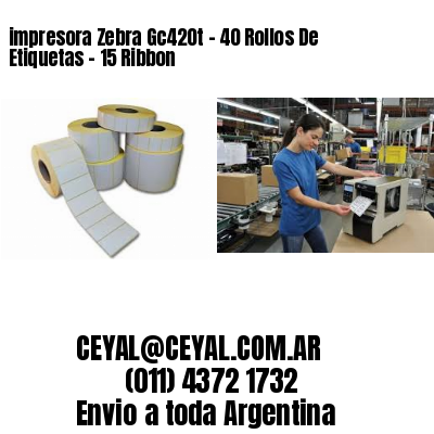 impresora Zebra Gc420t – 40 Rollos De Etiquetas – 15 Ribbon