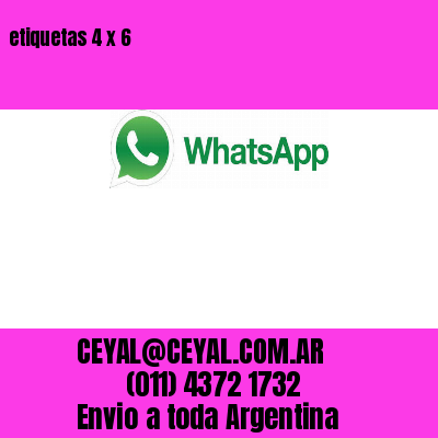 etiquetas 4 x 6
