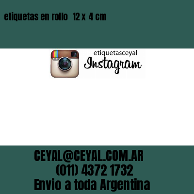 etiquetas en rollo  12 x 4 cm