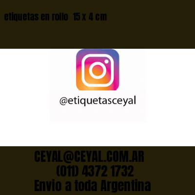 etiquetas en rollo  15 x 4 cm