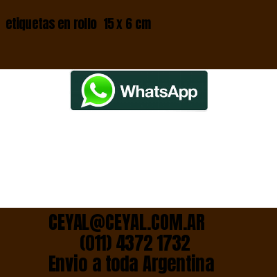 etiquetas en rollo  15 x 6 cm
