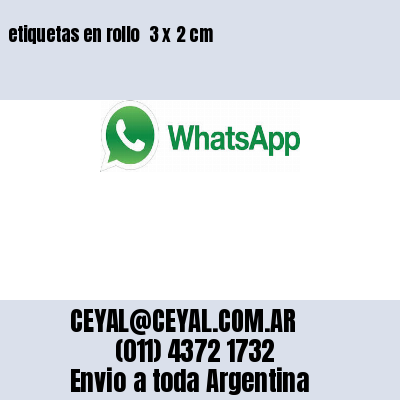 etiquetas en rollo  3 x 2 cm