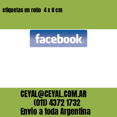 etiquetas en rollo  4 x 8 cm