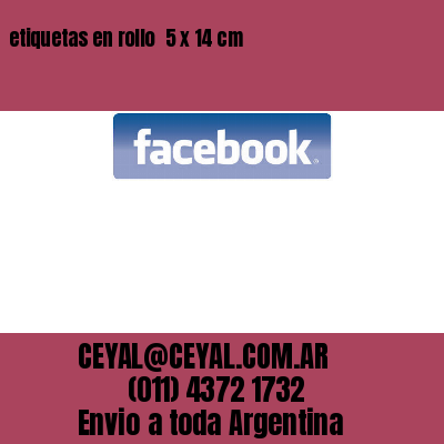 etiquetas en rollo  5 x 14 cm