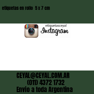 etiquetas en rollo  5 x 7 cm