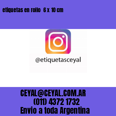etiquetas en rollo  6 x 10 cm