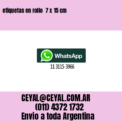 etiquetas en rollo  7 x 15 cm