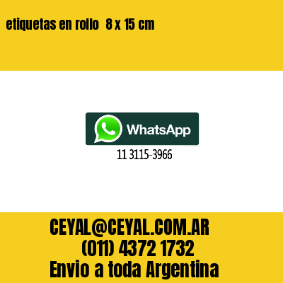 etiquetas en rollo  8 x 15 cm