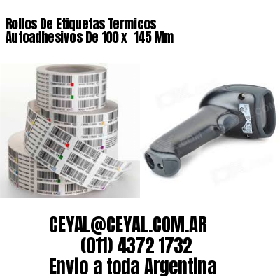 Rollos De Etiquetas Termicos Autoadhesivos De 100 x  145 Mm
