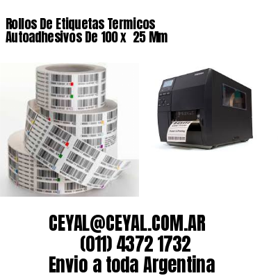 Rollos De Etiquetas Termicos Autoadhesivos De 100 x  25 Mm