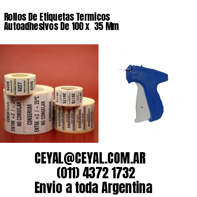 Rollos De Etiquetas Termicos Autoadhesivos De 100 x  35 Mm