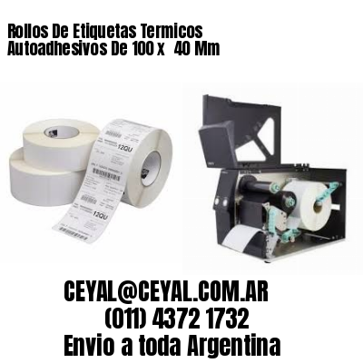 Rollos De Etiquetas Termicos Autoadhesivos De 100 x  40 Mm